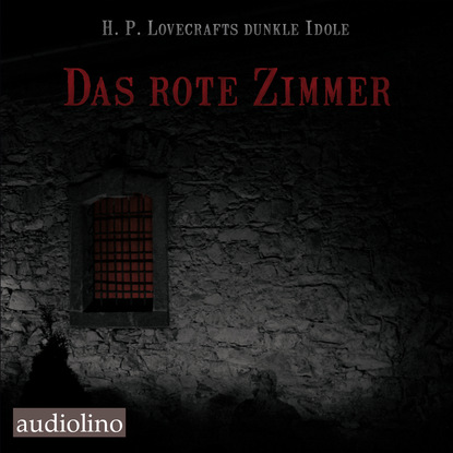 Das rote Zimmer - H. P. Lovecrafts dunkle Idole, Band 1 (Ungekürzt)