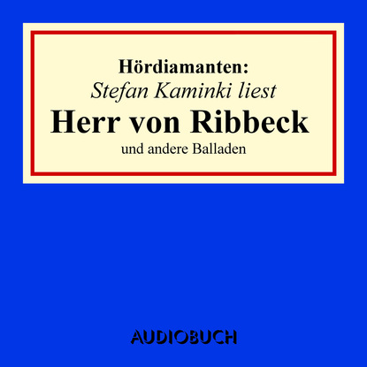""Herr von Ribbeck"" und andere Balladen - Hördiamanten (Ungekürzte Lesung)