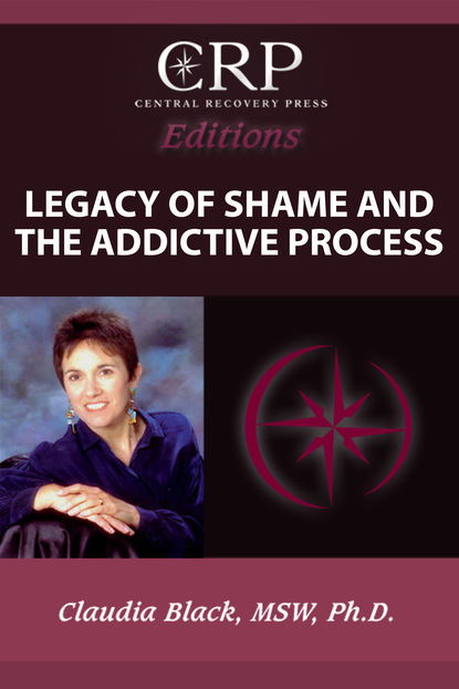 Legacy of Shame and the Addictive Process