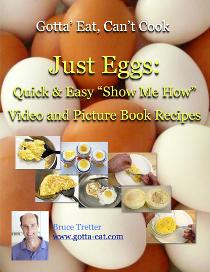 Just Eggs: Quick & Easy ""Show Me How"" Video and Picture Book Recipes