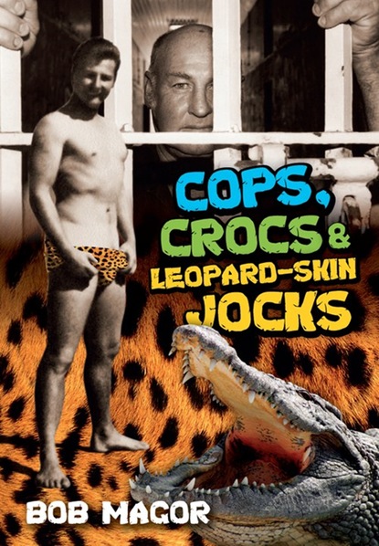Cops, Crocs & Leopard-Skin Jocks