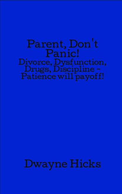 Parent, Don't Panic!