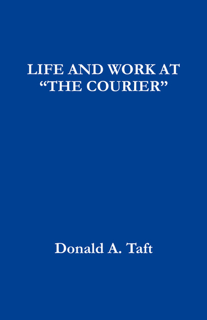 LIFE AND WORK AT “THE COURIER”