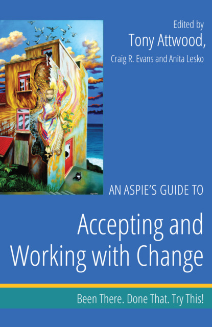 An Aspie’s Guide to Accepting and Working with Change