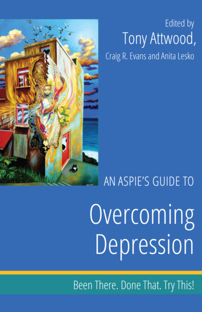 An Aspie’s Guide to Overcoming Depression