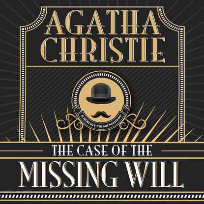 Hercule Poirot, The Case of the Missing Will (Unabridged)
