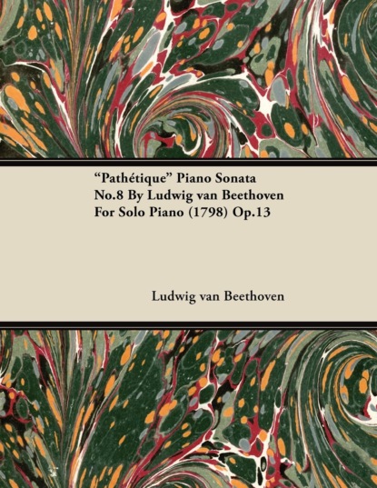 ""Pathétique"" - Piano Sonata No. 8 - Op. 13 - For Solo Piano