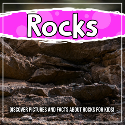 Rocks: Discover Pictures and Facts About Rocks For Kids!