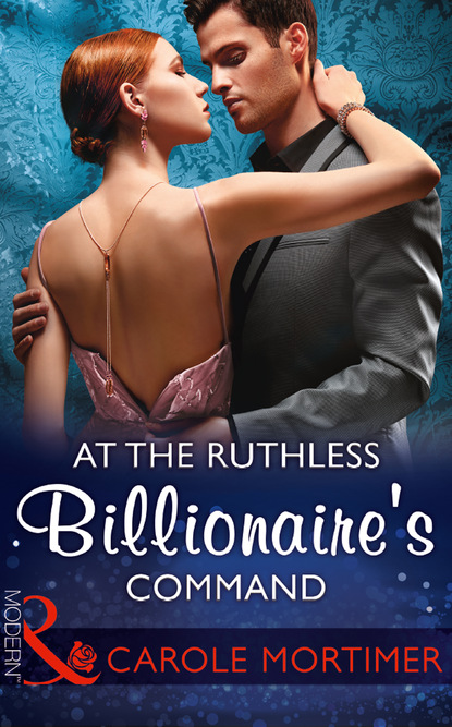 At The Ruthless Billionaire's Command