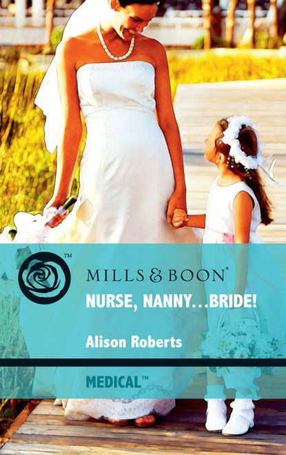 Nurse, Nanny...Bride!