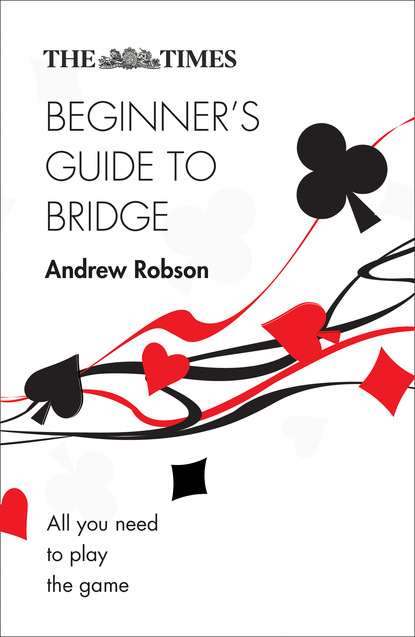 The Times Beginner’s Guide to Bridge: All you need to play the game