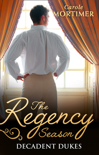 The Regency Season: Decadent Dukes