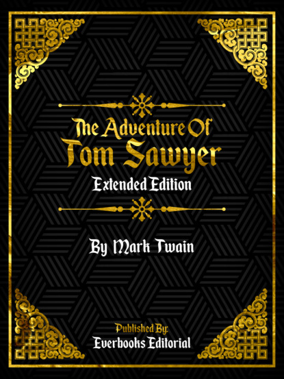 The Adventures Of Tom Sawyer (Extended Edition) – By Mark Twain