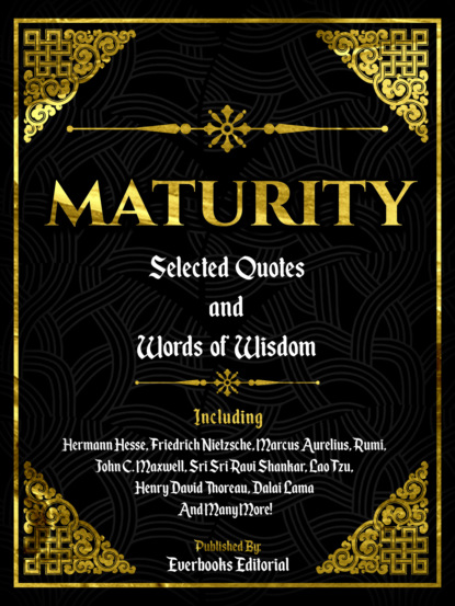 Maturity: Selected Quotes And Words Of Wisdom