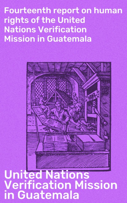Fourteenth report on human rights of the United Nations Verification Mission in Guatemala