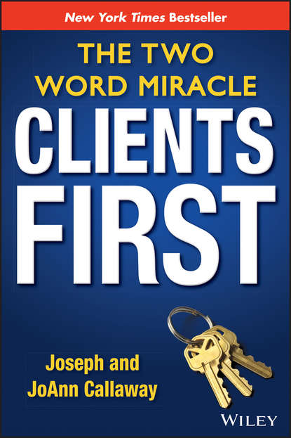Clients First. The Two Word Miracle