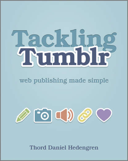 Tackling Tumblr. Web Publishing Made Simple