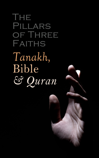 The Pillars of Three Faiths: Tanakh, Bible & Qu'ran