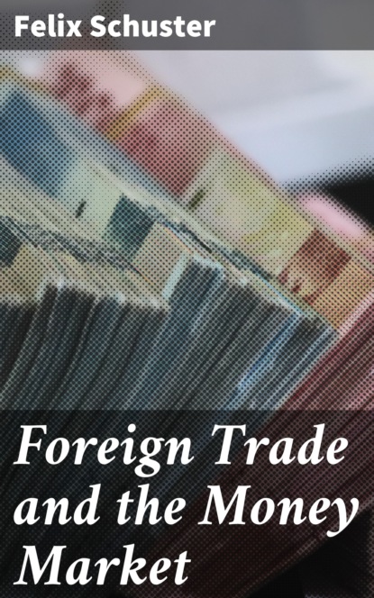 Foreign Trade and the Money Market