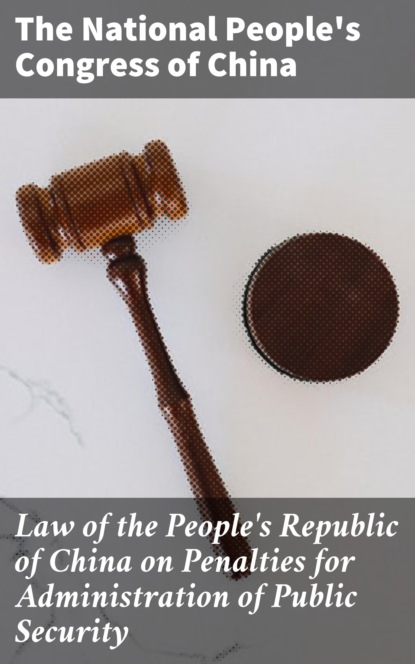 Law of the People's Republic of China on Penalties for Administration of Public Security