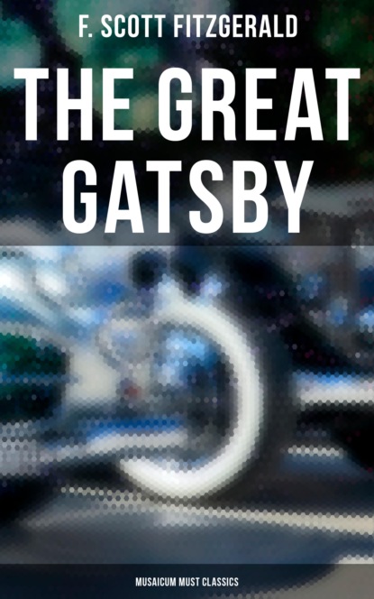 The Great Gatsby (Musaicum Must Classics)