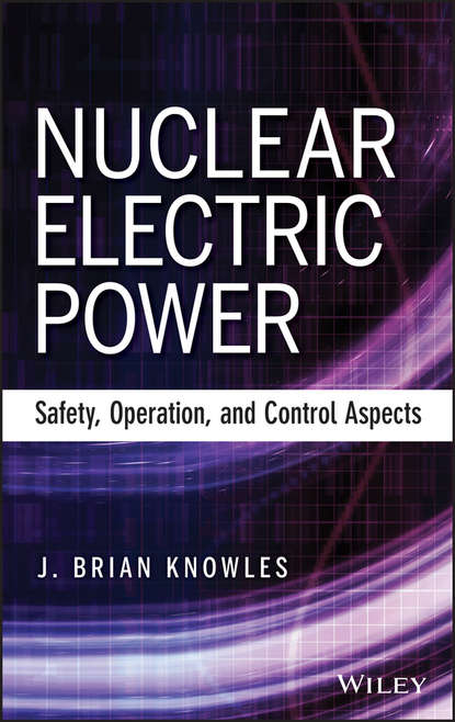 Nuclear Electric Power. Safety, Operation, and Control Aspects