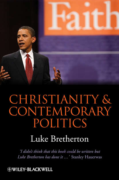 Christianity and Contemporary Politics. The Conditions and Possibilities of Faithful Witness