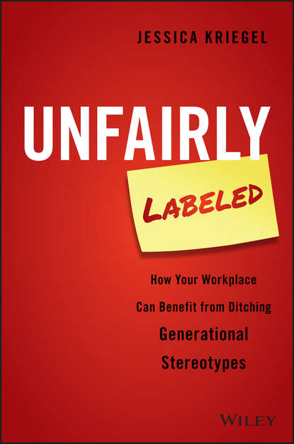 Unfairly Labeled. How Your Workplace Can Benefit From Ditching Generational Stereotypes