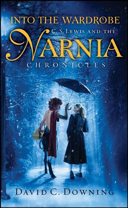 Into the Wardrobe. C. S. Lewis and the Narnia Chronicles