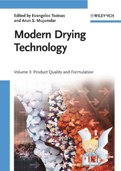 Modern Drying Technology, Volume 3. Product Quality and Formulation