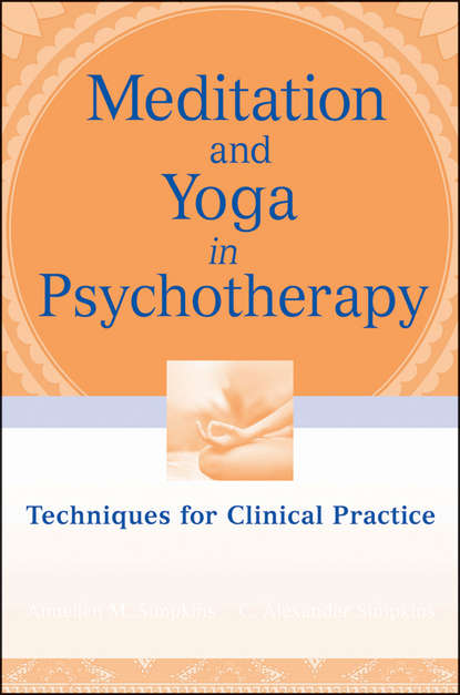Meditation and Yoga in Psychotherapy. Techniques for Clinical Practice