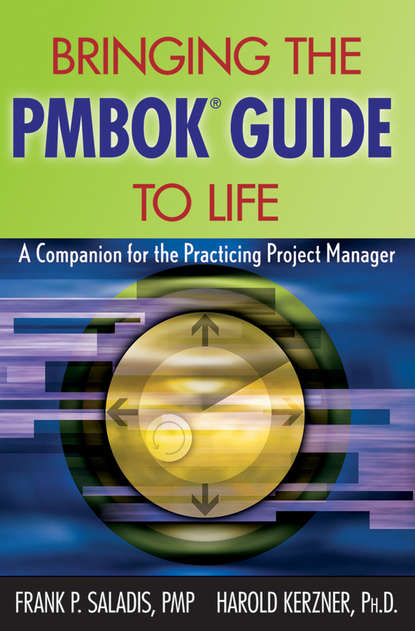 Bringing the PMBOK Guide to Life. A Companion for the Practicing Project Manager