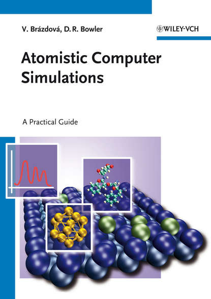 Atomistic Computer Simulations. A Practical Guide