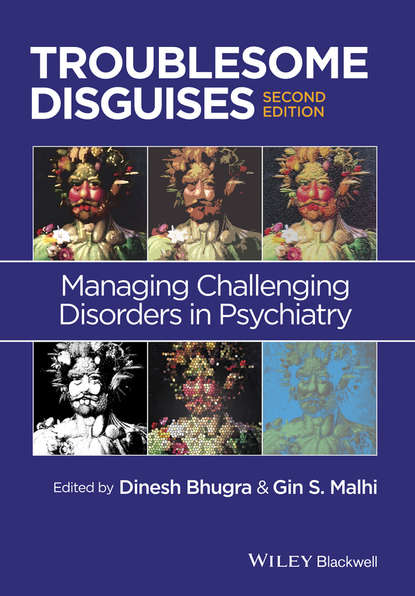 Troublesome Disguises. Managing Challenging Disorders in Psychiatry