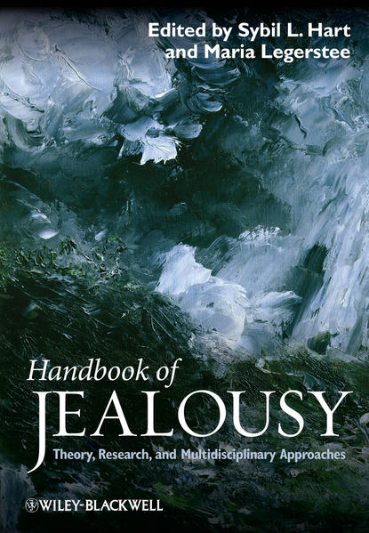 Handbook of Jealousy. Theory, Research, and Multidisciplinary Approaches