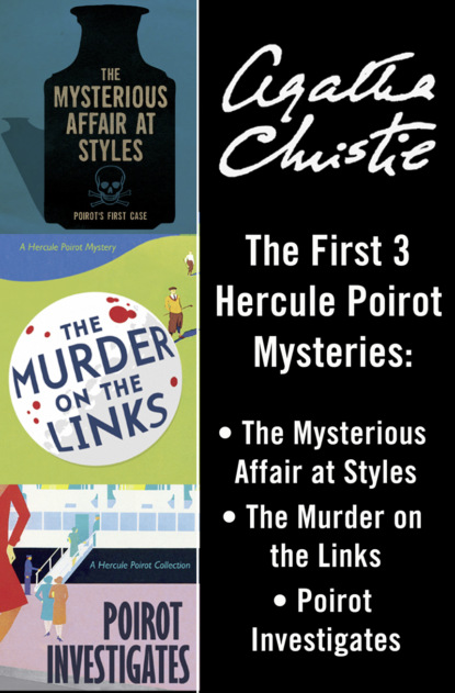 Hercule Poirot 3-Book Collection 1: The Mysterious Affair at Styles, The Murder on the Links, Poirot Investigates