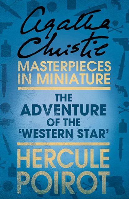 The Adventure of the ‘Western Star’: A Hercule Poirot Short Story