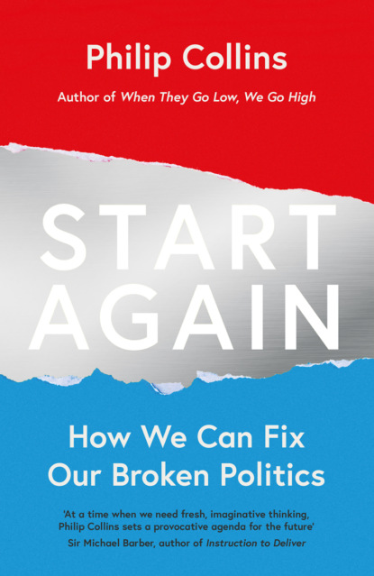 Start Again: How We Can Fix Our Broken Politics