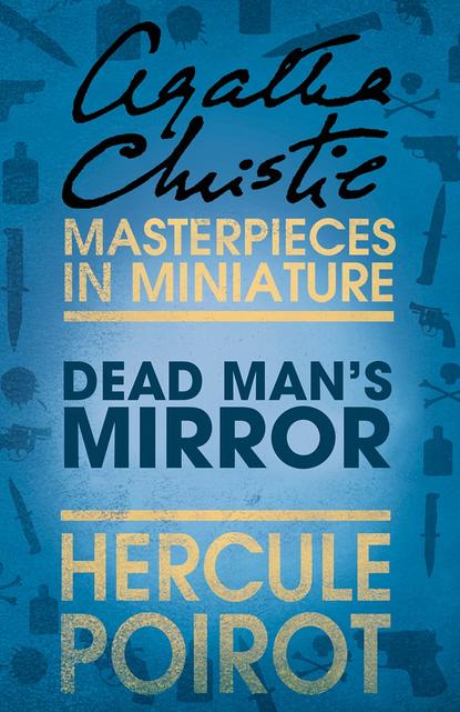 The Dead Man’s Mirror: A Hercule Poirot Short Story