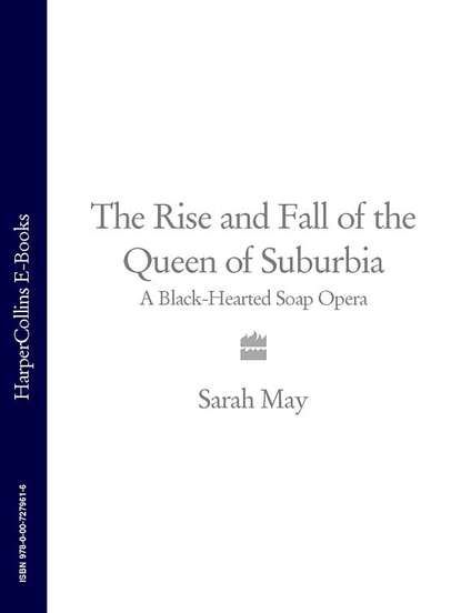 The Rise and Fall of the Queen of Suburbia: A Black-Hearted Soap Opera