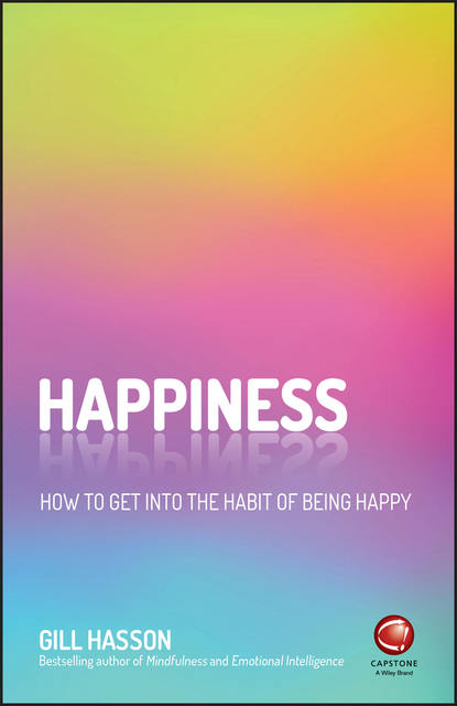 Happiness. How to Get Into the Habit of Being Happy