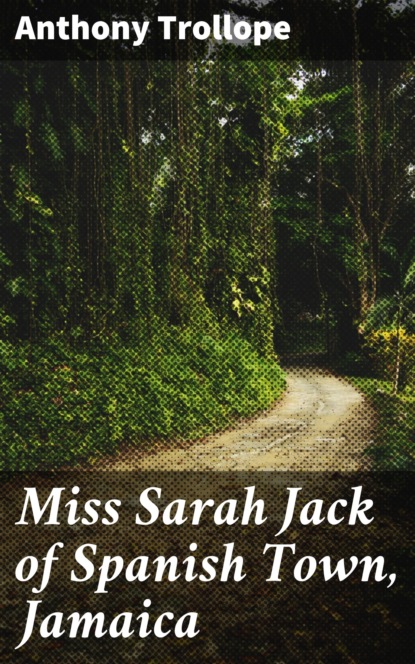 Miss Sarah Jack of Spanish Town, Jamaica