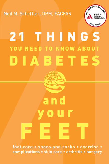 21 Things You Need to Know About Diabetes and Your Feet