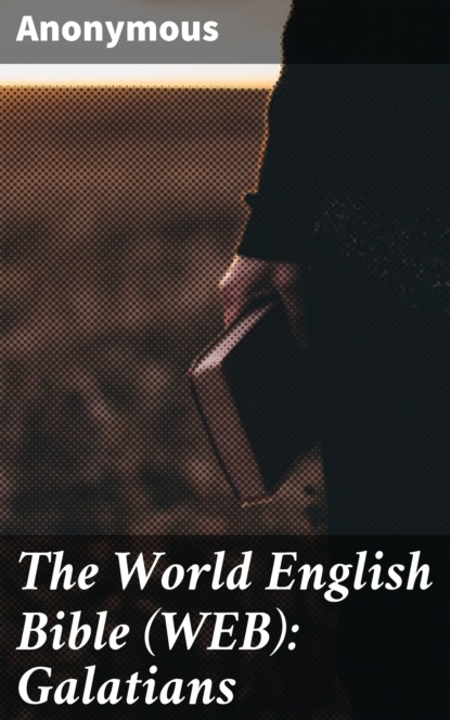 The World English Bible (WEB): Galatians