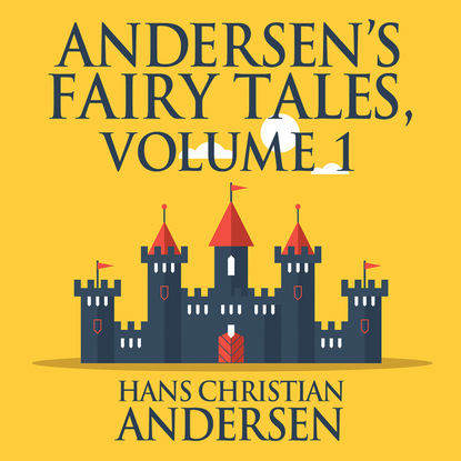 Andersen's Fairy Tales, Vol. 1 (Unabridged)