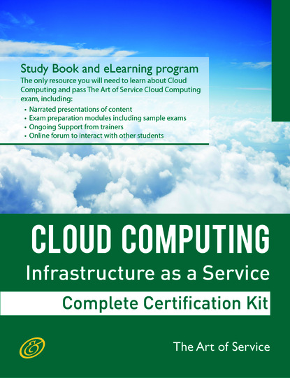 Cloud Computing IaaS Infrastructure as a Service Specialist Level Complete Certification Kit - Infrastructure as a Service Study Guide Book and Online Course leading to Cloud Computing Certi
