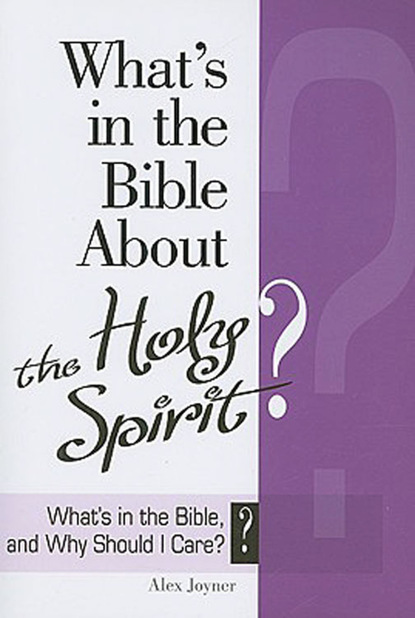 What's in the Bible About the Holy Spirit?