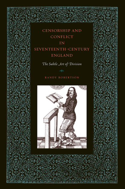 Censorship and Conflict in Seventeenth-Century England