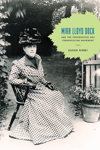 Mira Lloyd Dock and the Progressive Era Conservation Movement