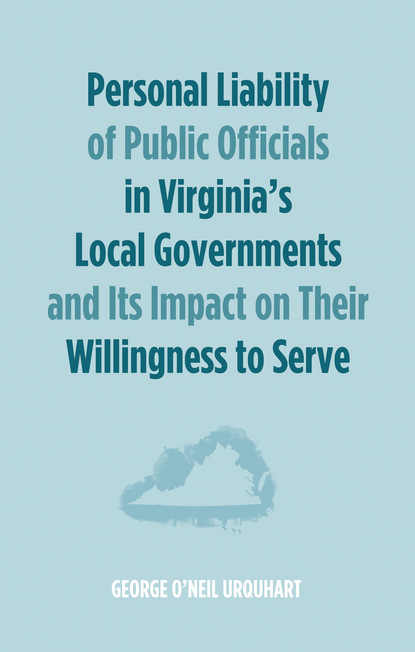Personal Liability of Public Officials in Virginia’s Local Governments and Its Impact on Their Willingness to Serve